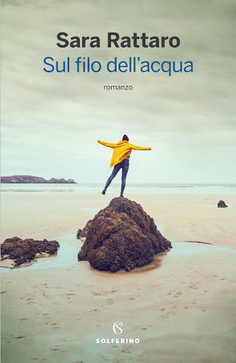 Sul Filo Dell Acqua Sara Rattaro Le Frasi Piu Belle Dei Libri Blog Frasi Recensioni Trame Citazioni Autori Consigli Per Gli Amanti Della Lettura